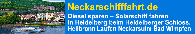 Neckarschifffahrt.de – Diesel sparen – Solarschiff fahren in Heidelberg beim Heidelberger Schloss. Heilbronn, Laufen, Neckarsulm, Bad Wimpfen