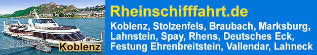 Rheinschifffahrt Koblenz, Stolzenfels, Braubach, Marksburg, Lahnstein, Spay, Rhens, Deutsches Eck, Festung Ehrenbreitstein, Vallendar, Lahneck